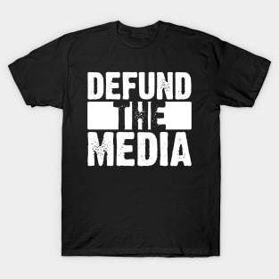 Defund The Media T-Shirt